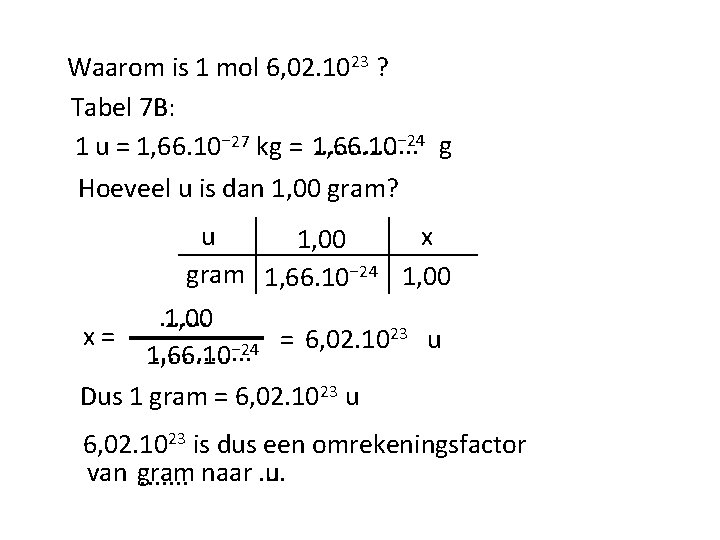 Waarom is 1 mol 6, 02. 1023 ? Tabel 7 B: . . .