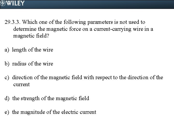29. 3. 3. Which one of the following parameters is not used to determine