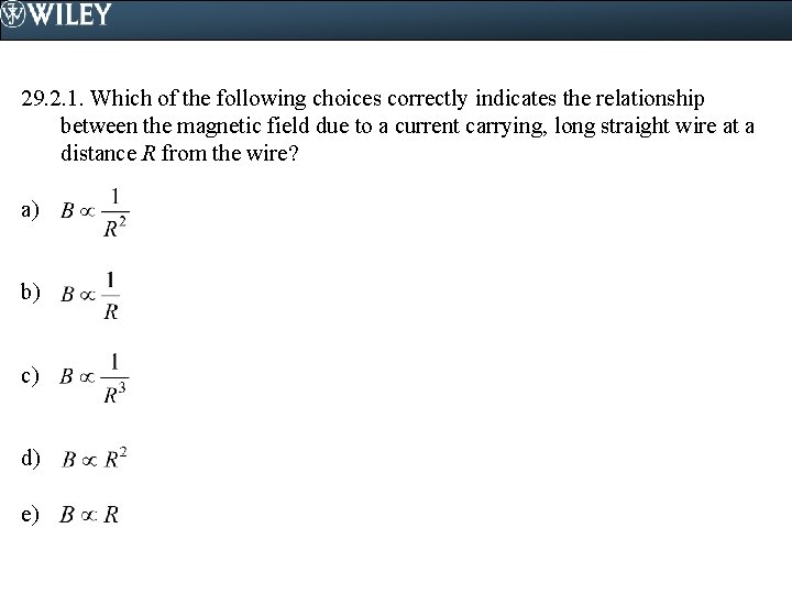 29. 2. 1. Which of the following choices correctly indicates the relationship between the