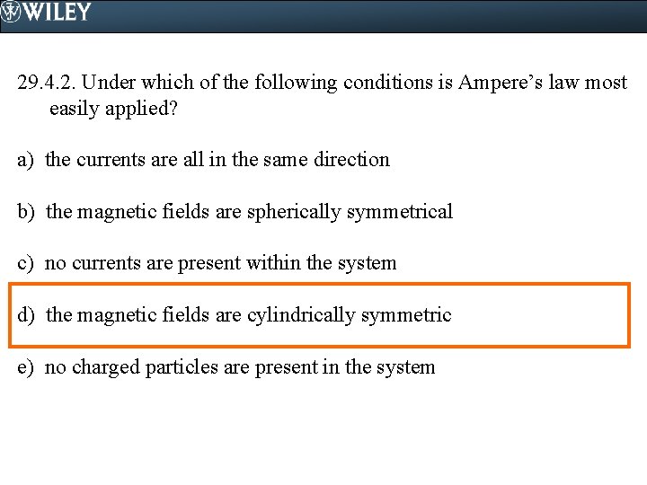 29. 4. 2. Under which of the following conditions is Ampere’s law most easily