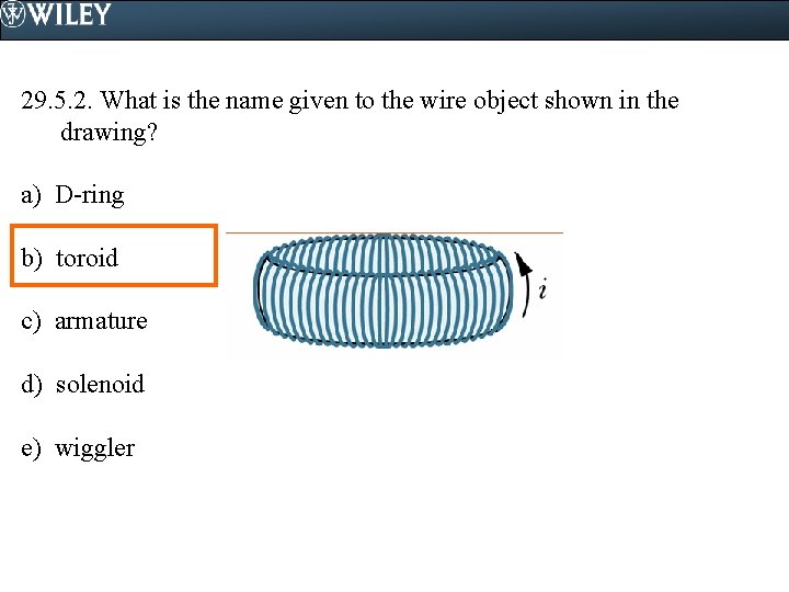 29. 5. 2. What is the name given to the wire object shown in