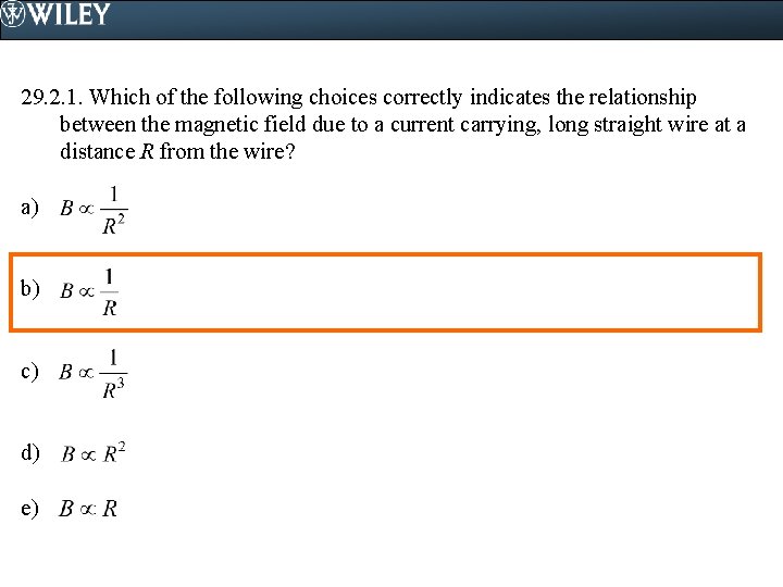 29. 2. 1. Which of the following choices correctly indicates the relationship between the