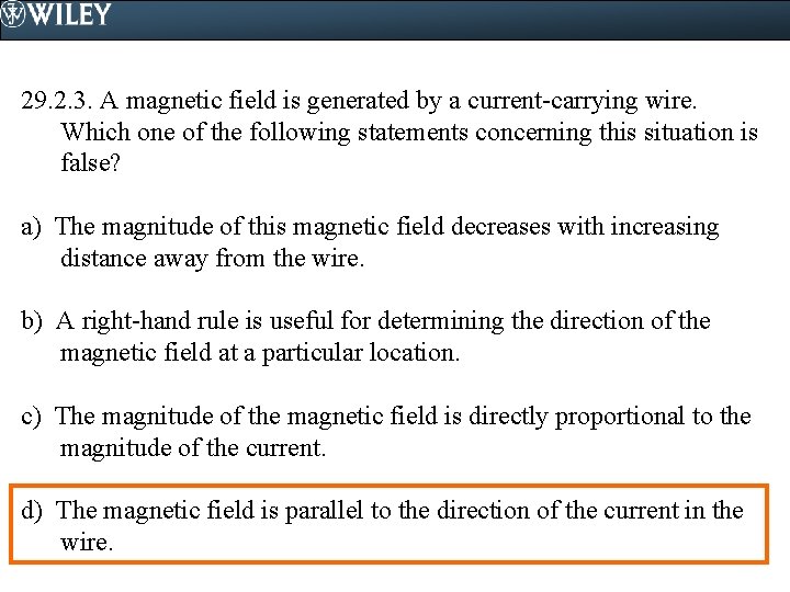 29. 2. 3. A magnetic field is generated by a current-carrying wire. Which one