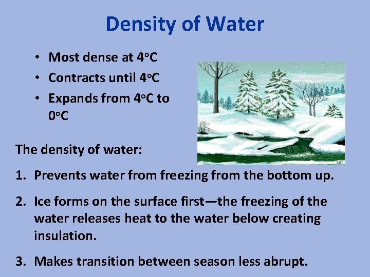 Density of Water • Most dense at 4 o. C • Contracts until 4