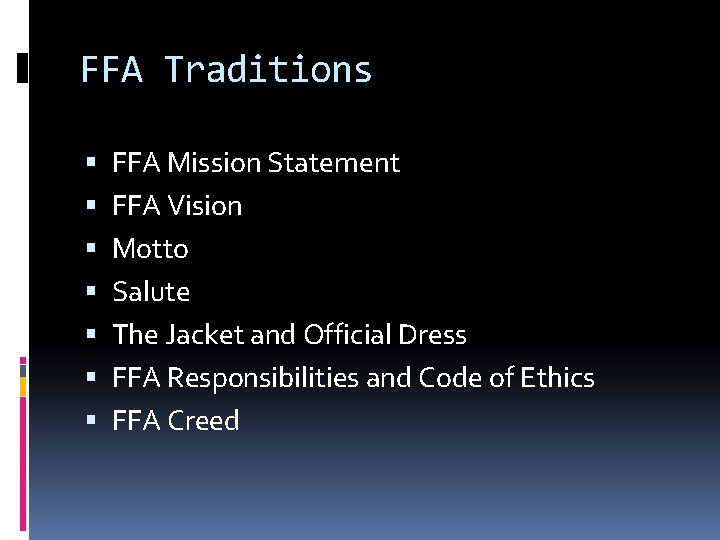 FFA Traditions FFA Mission Statement FFA Vision Motto Salute The Jacket and Official Dress