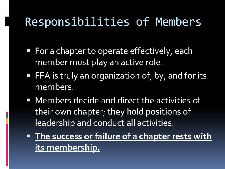 Responsibilities of Members For a chapter to operate effectively, each member must play an