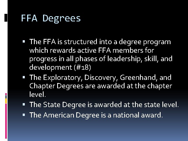 FFA Degrees The FFA is structured into a degree program which rewards active FFA