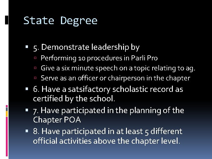 State Degree 5. Demonstrate leadership by Performing 10 procedures in Parli Pro Give a