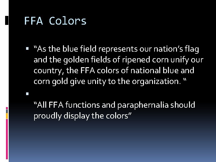 FFA Colors “As the blue field represents our nation’s flag and the golden fields