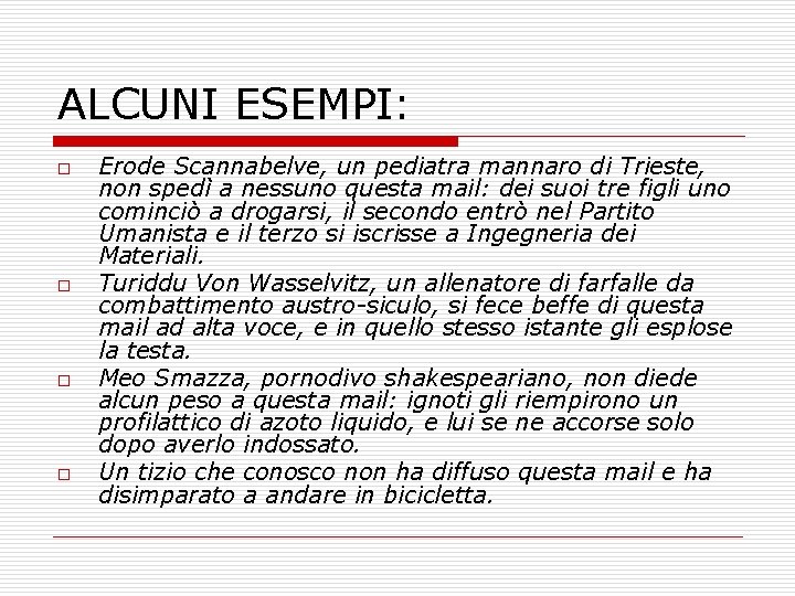 ALCUNI ESEMPI: o o Erode Scannabelve, un pediatra mannaro di Trieste, non spedì a