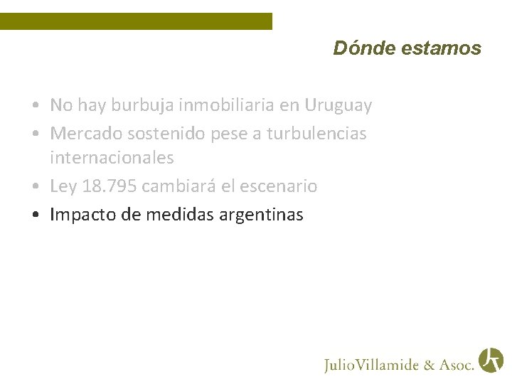 Dónde estamos • No hay burbuja inmobiliaria en Uruguay • Mercado sostenido pese a
