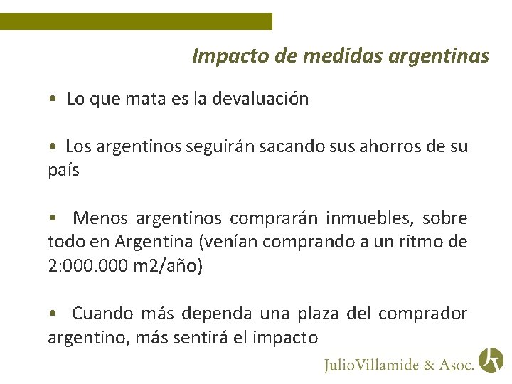Impacto de medidas argentinas • Lo que mata es la devaluación • Los argentinos