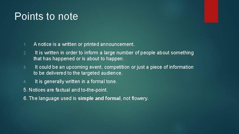 Points to note 1. A notice is a written or printed announcement. 2. It