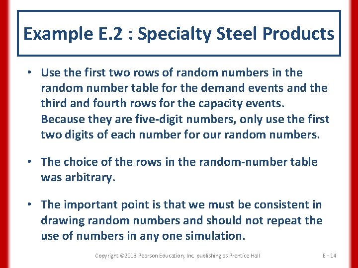 Example E. 2 : Specialty Steel Products • Use the first two rows of
