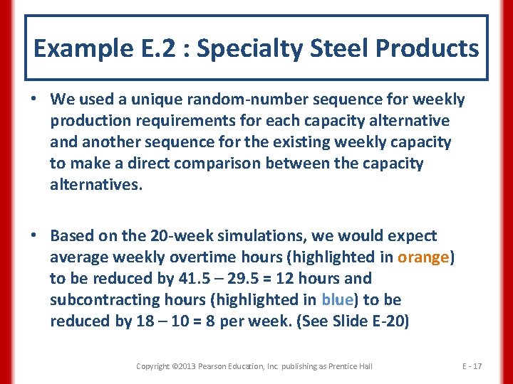 Example E. 2 : Specialty Steel Products • We used a unique random-number sequence