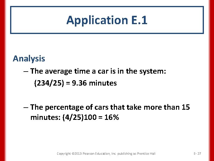 Application E. 1 Analysis – The average time a car is in the system: