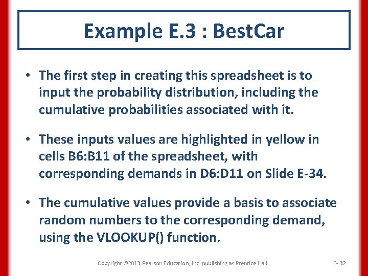 Example E. 3 : Best. Car • The first step in creating this spreadsheet