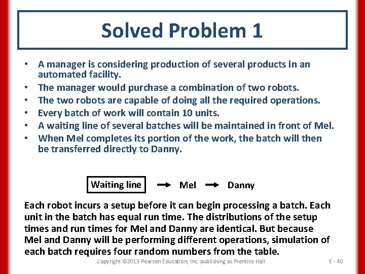 Solved Problem 1 • A manager is considering production of several products in an
