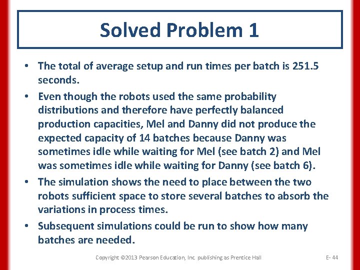 Solved Problem 1 • The total of average setup and run times per batch