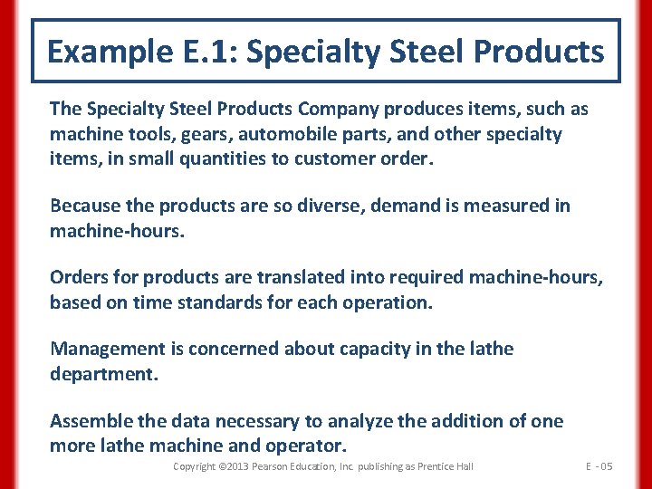 Example E. 1: Specialty Steel Products The Specialty Steel Products Company produces items, such