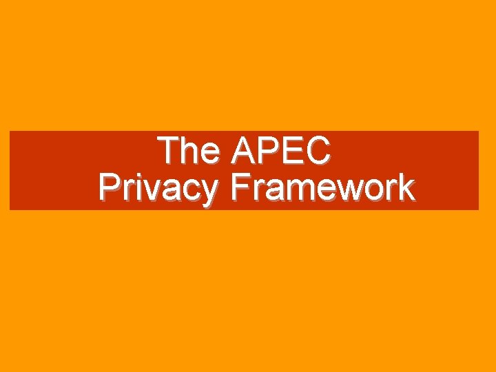 The APEC Privacy Framework 