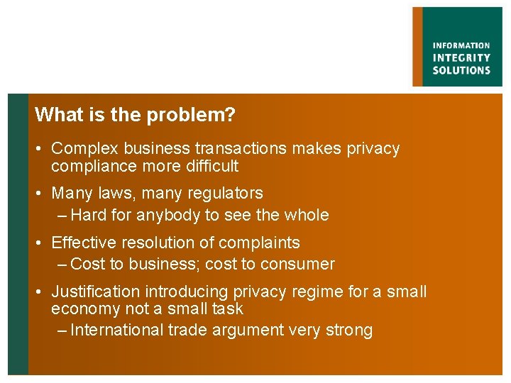 What is the problem? • Complex business transactions makes privacy compliance more difficult •