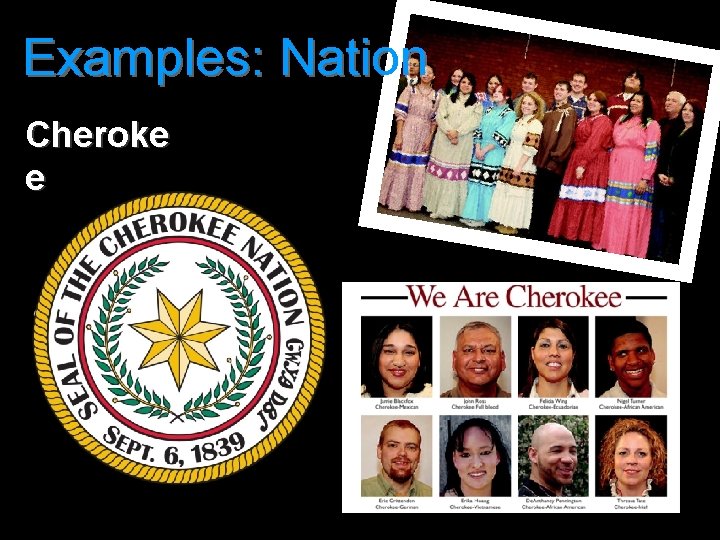 Examples: Nation Cheroke e 