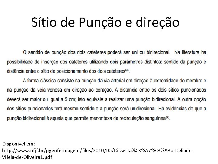 Sítio de Punção e direção Disponível em: http: //www. ufjf. br/pgenfermagem/files/2010/05/Disserta%C 3%A 7%C 3%A