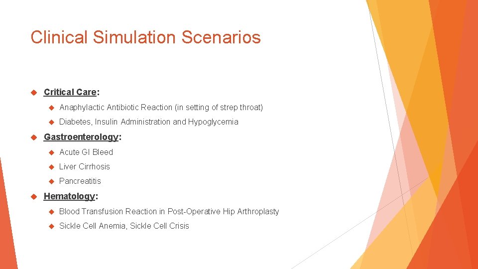 Clinical Simulation Scenarios Critical Care: Anaphylactic Antibiotic Reaction (in setting of strep throat) Diabetes,