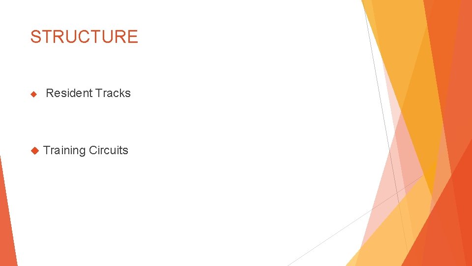 STRUCTURE Resident Tracks Training Circuits 