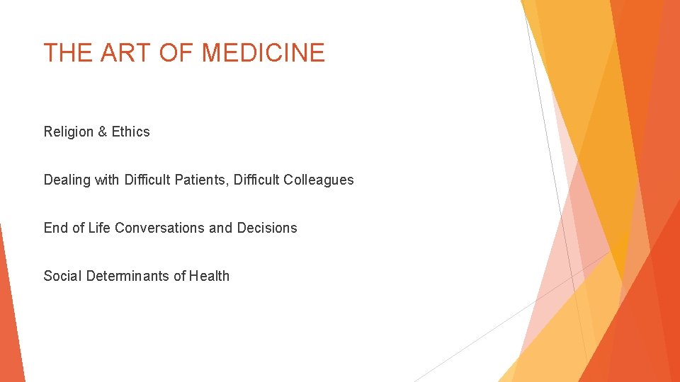 THE ART OF MEDICINE Religion & Ethics Dealing with Difficult Patients, Difficult Colleagues End
