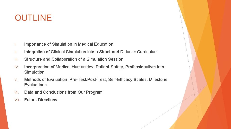 OUTLINE I. Importance of Simulation in Medical Education II. Integration of Clinical Simulation into
