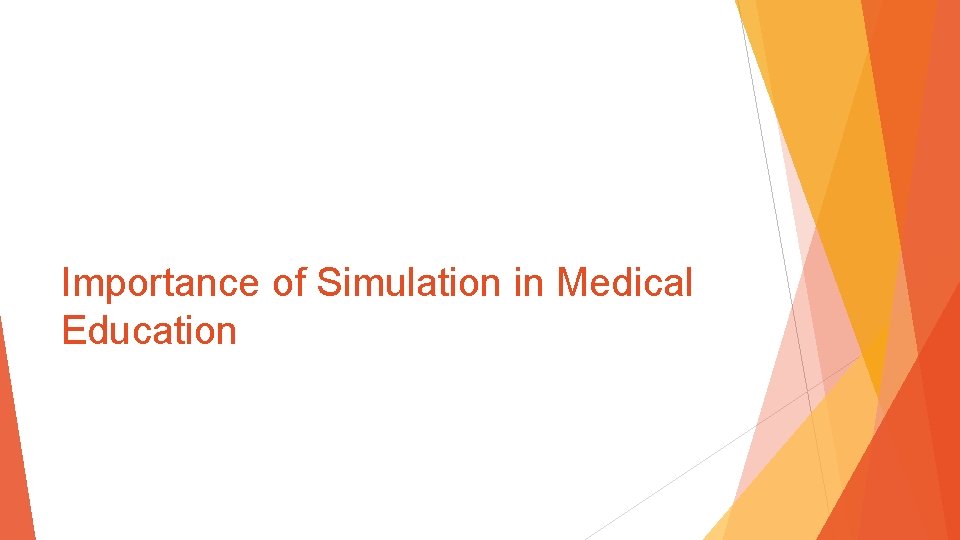 Importance of Simulation in Medical Education 