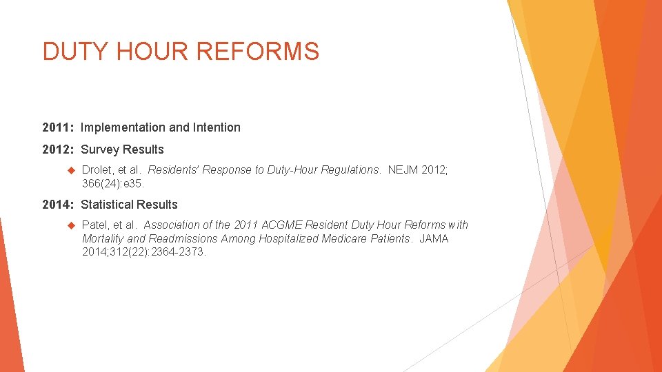 DUTY HOUR REFORMS 2011: Implementation and Intention 2012: Survey Results Drolet, et al. Residents’