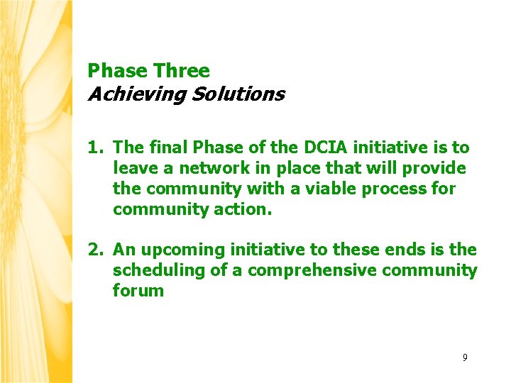 Phase Three Achieving Solutions 1. The final Phase of the DCIA initiative is to