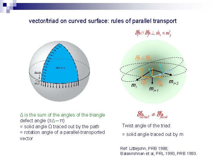 vector/triad on curved surface: rules of parallel transport mi Δ is the sum of