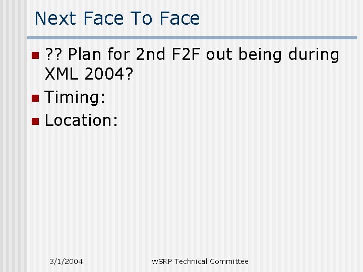 Next Face To Face ? ? Plan for 2 nd F 2 F out