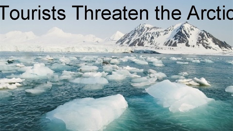 Tourists Threaten the Arctic 