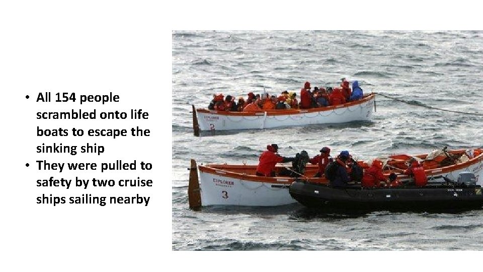  • All 154 people scrambled onto life boats to escape the sinking ship