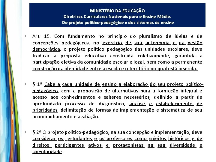 MINISTÉRIO DA EDUCAÇÃO Diretrizes Curriculares Nacionais para o Ensino Médio. Do projeto político-pedagógico e