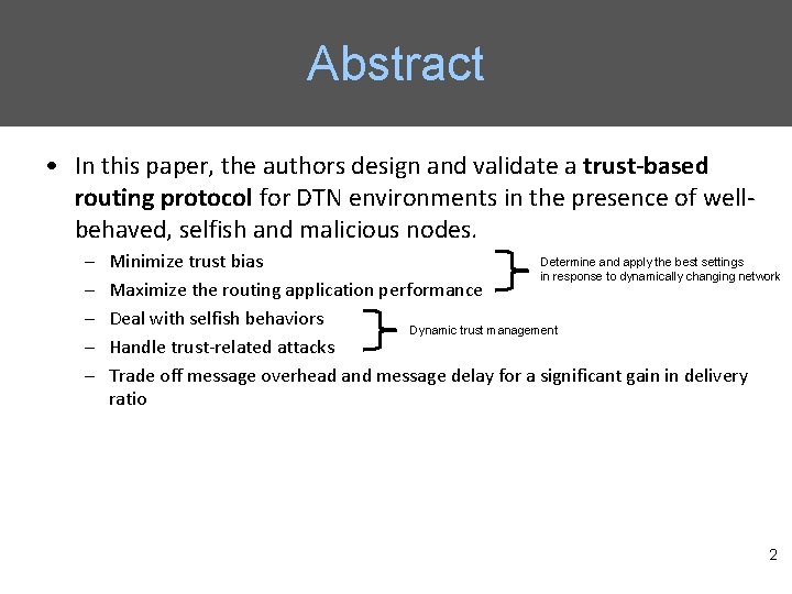 Abstract • In this paper, the authors design and validate a trust-based routing protocol