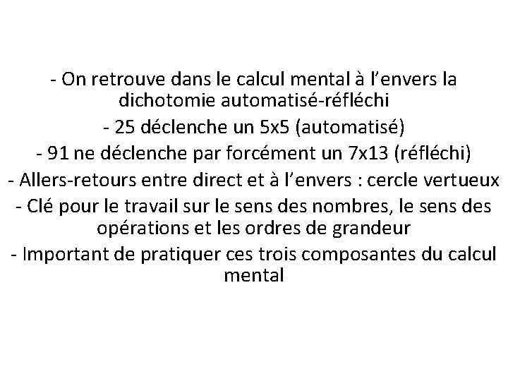 - On retrouve dans le calcul mental à l’envers la dichotomie automatisé-réfléchi - 25