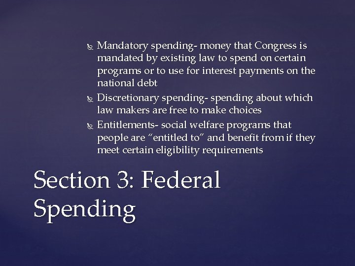  Mandatory spending- money that Congress is mandated by existing law to spend on