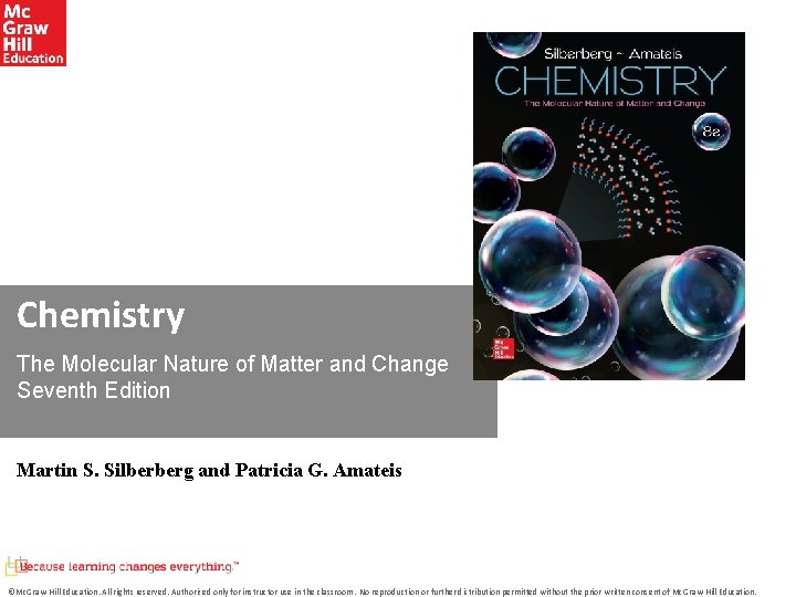 Chemistry The Molecular Nature of Matter and Change Seventh Edition Martin S. Silberberg and