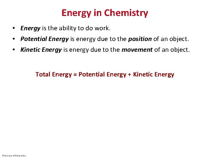 Energy in Chemistry • Energy is the ability to do work. • Potential Energy