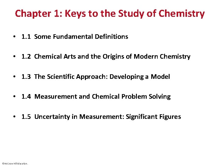 Chapter 1: Keys to the Study of Chemistry • 1. 1 Some Fundamental Definitions