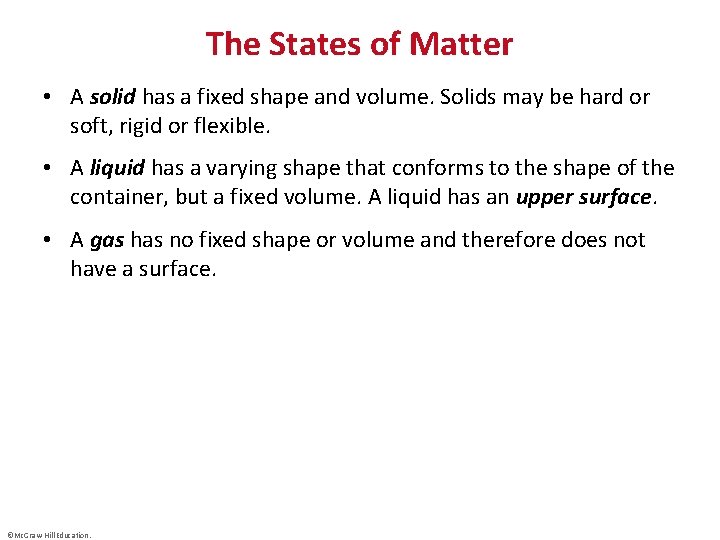 The States of Matter • A solid has a fixed shape and volume. Solids