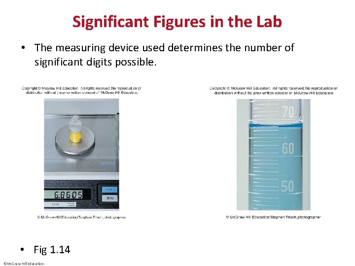 Significant Figures in the Lab • The measuring device used determines the number of