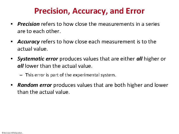 Precision, Accuracy, and Error • Precision refers to how close the measurements in a