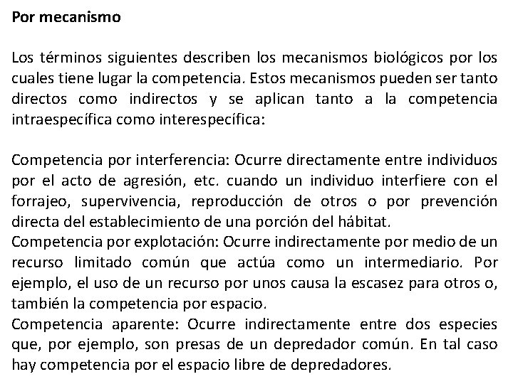 Por mecanismo Los términos siguientes describen los mecanismos biológicos por los cuales tiene lugar